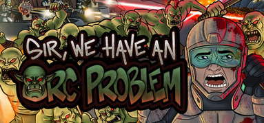 Sir, We Have an Orc Problem capsule