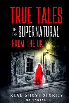 Real Ghost Stories: True Tales Of The Supernatural From The UK poster