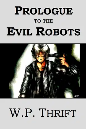 Prologue to the Evil Robots (Everyone's Legend Book 5) poster