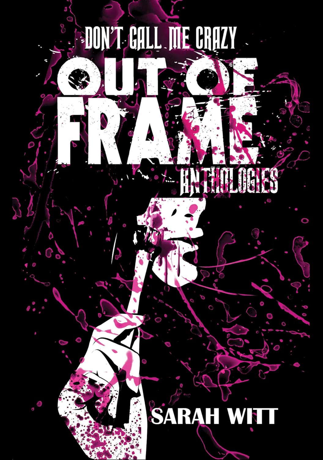 Out of Frame Anthologies: Don't Call Me Crazy poster