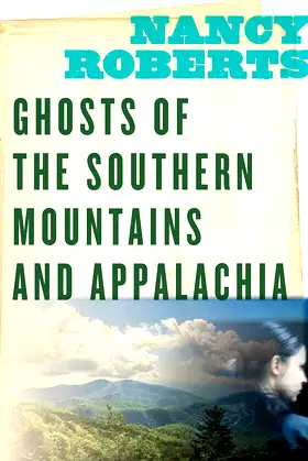 Ghosts of the Southern Mountains and Appalachia poster