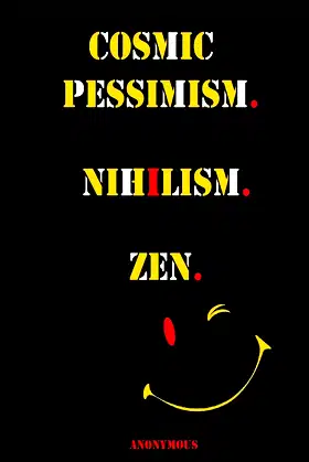 Cosmic Pessimism. Nihilism. Zen. poster