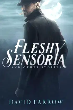 Fleshy Sensoria and Other Stories (The Neverglades) poster
