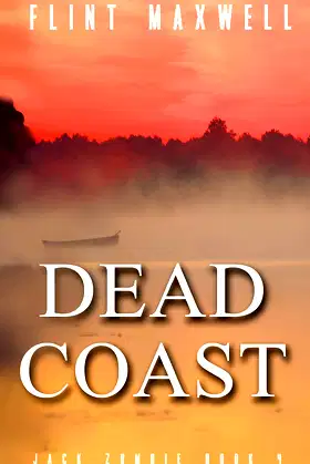 Dead Coast: A Zombie Novel (Jack Zombie) poster