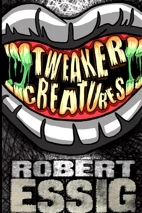 Tweaker Creatures (Evil Cookie Thriller Books) poster