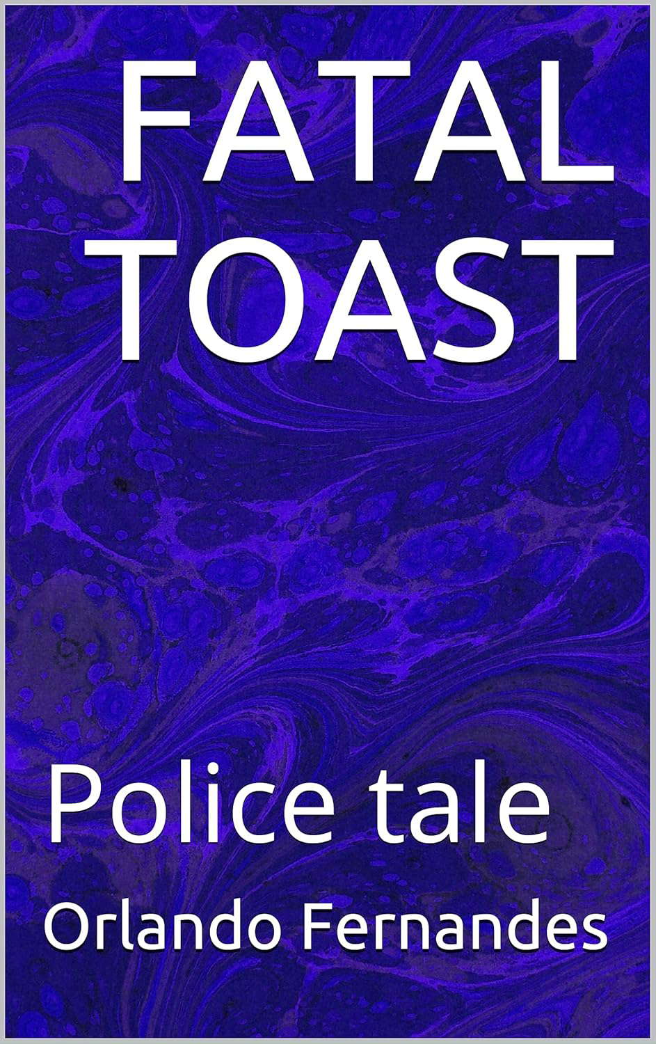 FATAL TOAST: Police tale poster