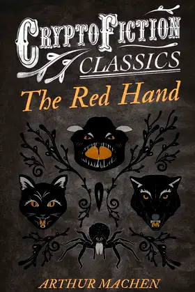 The Red Hand: (Cryptofiction Classics - Weird Tales of Strange Creatures) poster