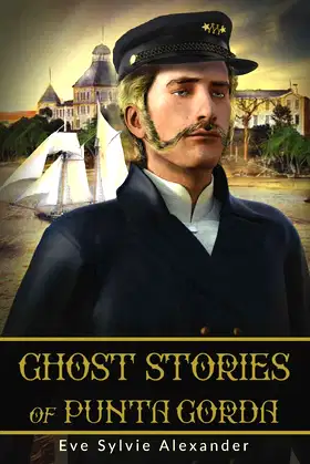 Ghost Stories of Punta Gorda: An anthology of 21 spooky stories poster