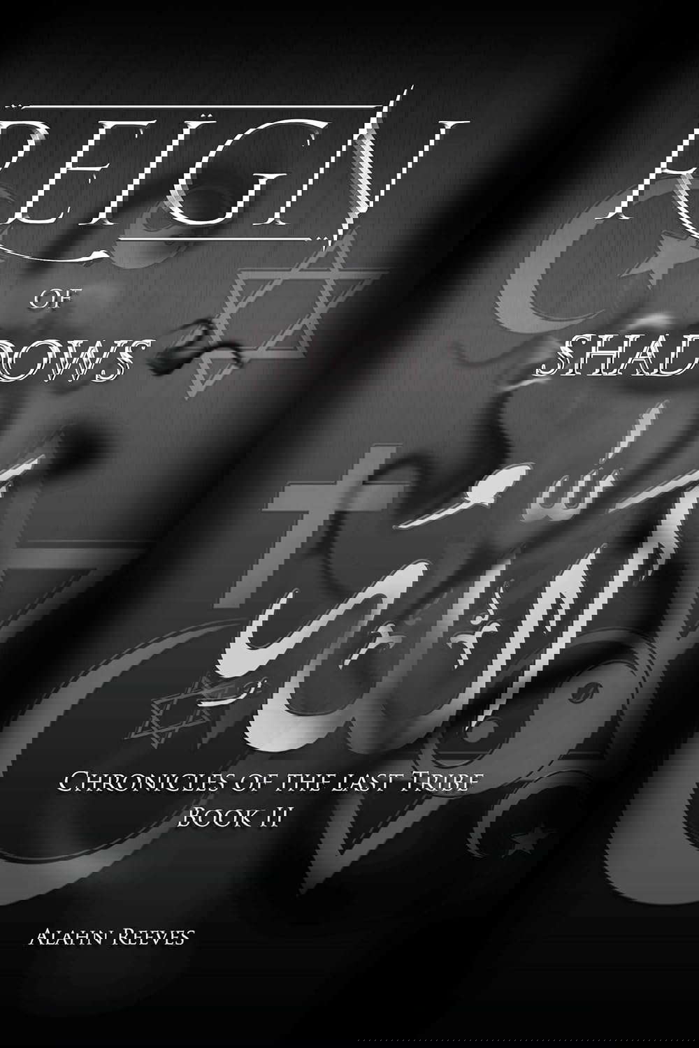 REIGN... of Shadows (Chronicles of the last Tribe - Book 2) poster