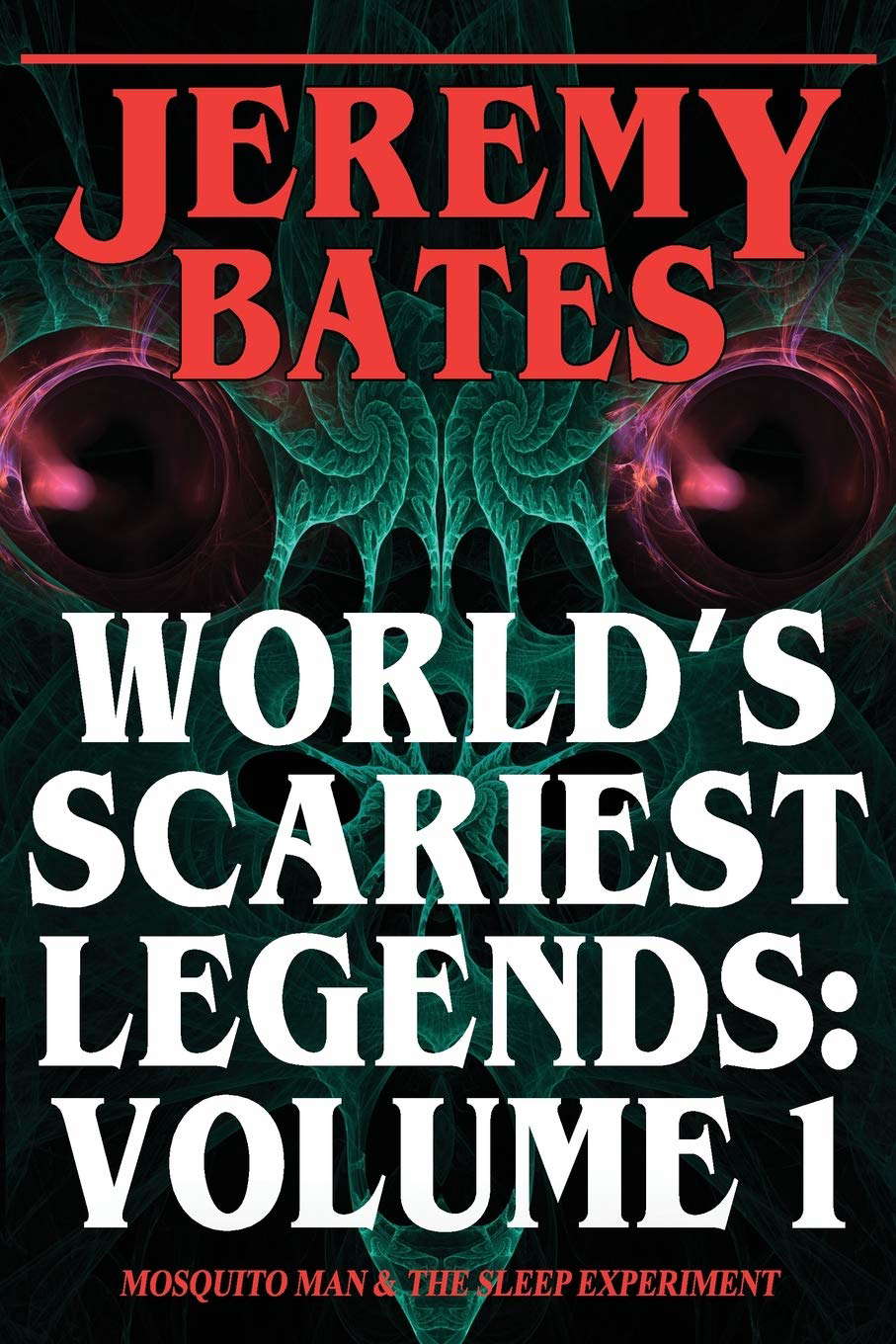 World's Scariest Legends: Volume 1: Mosquito Man & The Sleep Experiment poster
