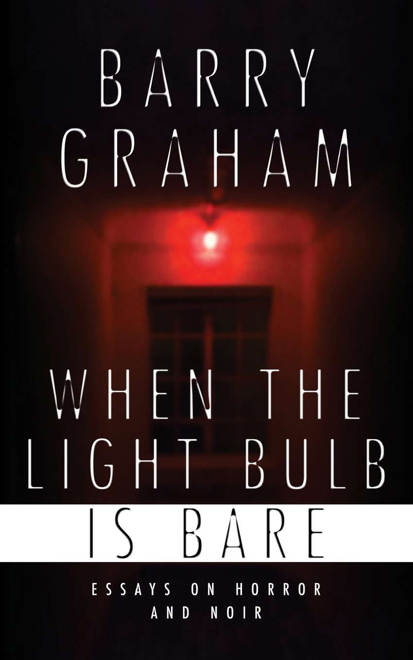 When the Light-Bulb Is Bare: Notes on Noir and Horror poster