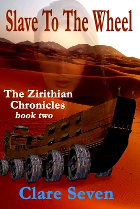 Slave To The Wheel (The Zirithian Chronicles Book 2) poster