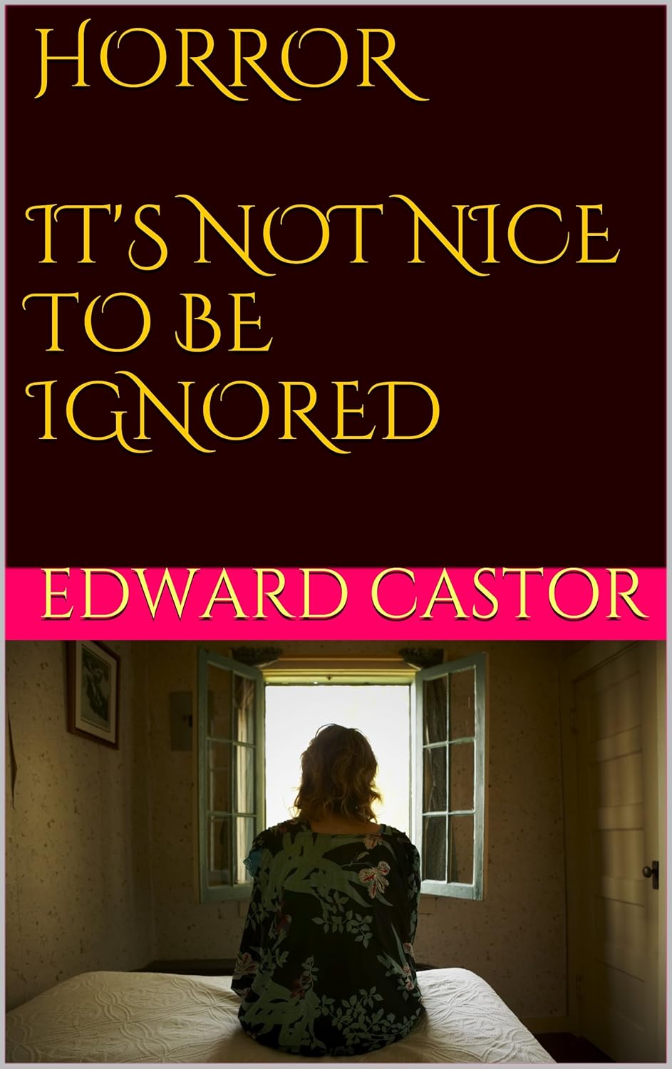 HORROR IT'S NOT NICE TO BE IGNORED poster