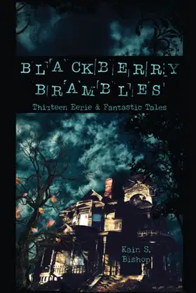 Blackberry Brambles: Thirteen Eerie and Fantastic Tales poster