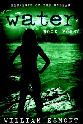 Water: The End of Us (Elements Of The Undead) poster