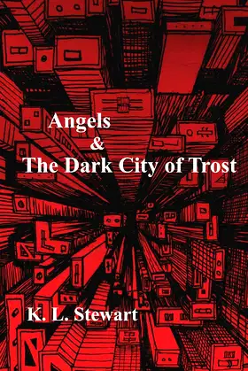 Angels & The Dark City of Trost: Book III of The Dark Angel Wars poster