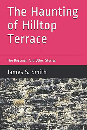 The Haunting of Hilltop Terrace: The Boatman And Other Stories poster