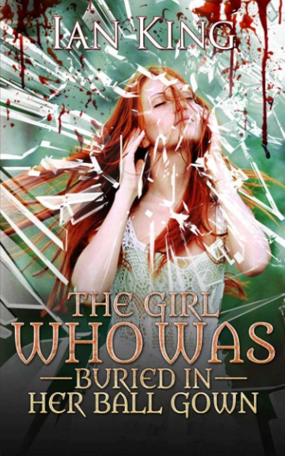 The Girl Who Was Buried in Her Ball Gown poster