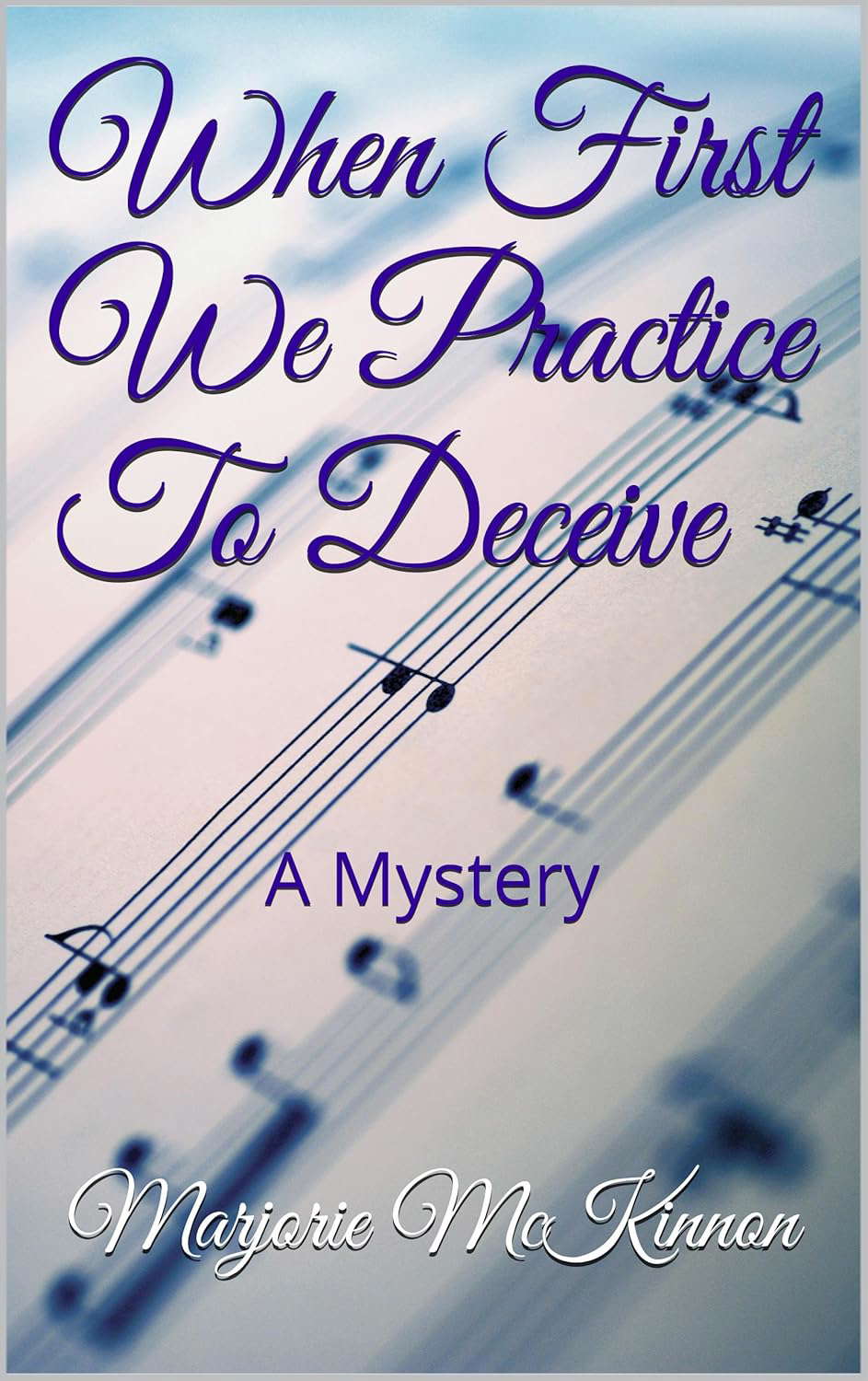 When First We Practice To Deceive: A Mystery poster