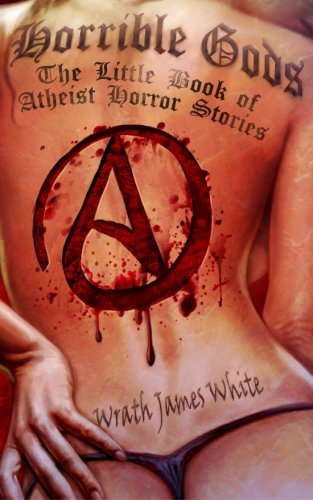 Horrible Gods: The Little Book OF Atheist Horror Stories poster
