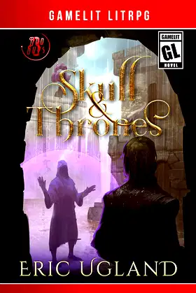 Skull and Thrones: A LitRPG/GameLit Adventure (The Bad Guys Book 3) poster