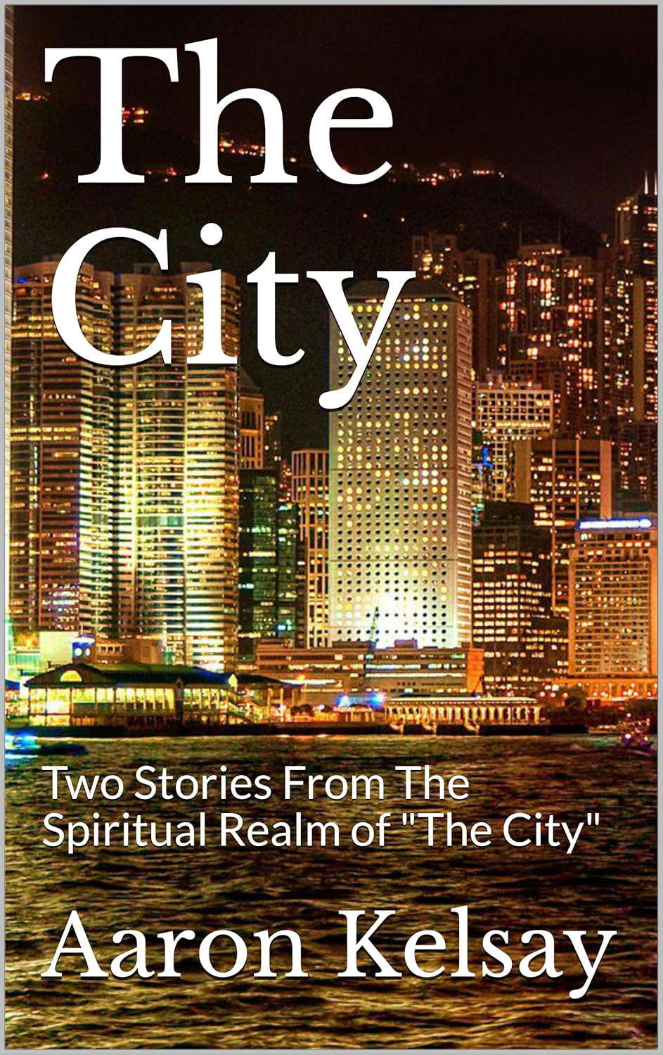 The City: Two Stories From The Spiritual Realm of "The City" poster