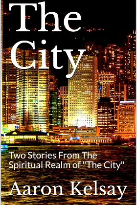 The City: Two Stories From The Spiritual Realm of "The City" poster