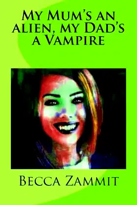 My Mum's an alien, my Dad's a Vampire poster