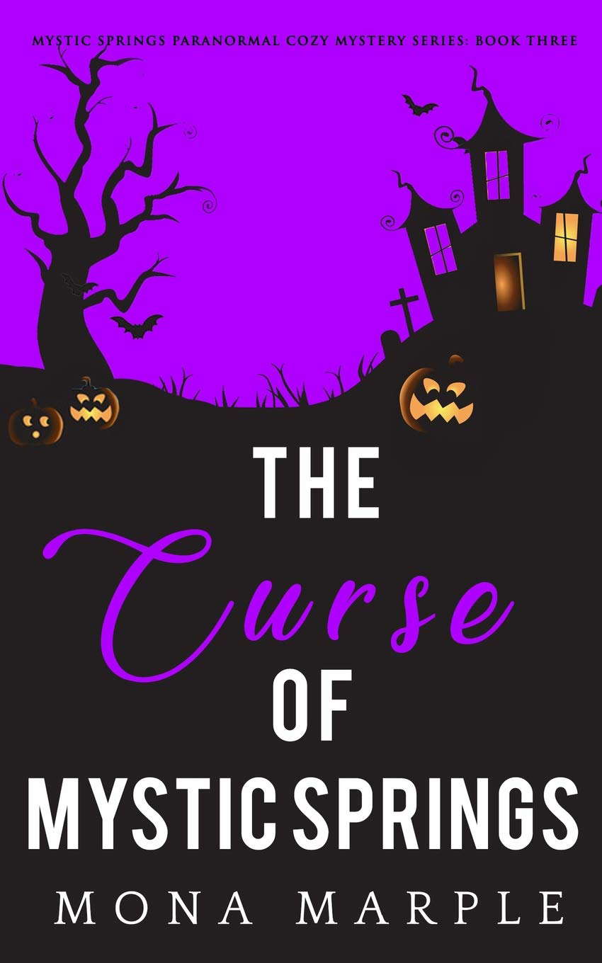 The Curse of Mystic Springs (Mystic Springs Paranormal Cozy Mystery Series) poster