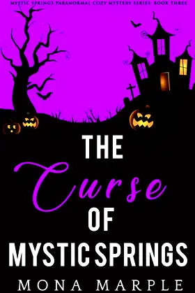 The Curse of Mystic Springs (Mystic Springs Paranormal Cozy Mystery Series) poster