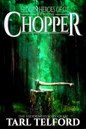 Chopper: An Epic Fairy Tale Adventure (The Hidden History of Oz) poster