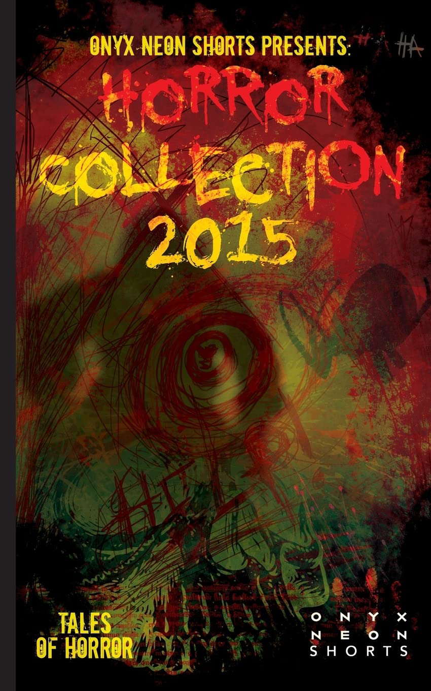 Onyx Neon Shorts Presents: Horror Collection - 2015 poster
