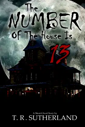 The Number of the House is 13: A Short Ghost Story poster