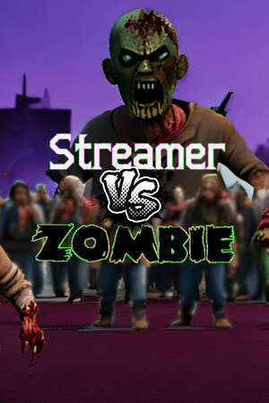 Streamer VS Zombie poster