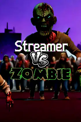 Streamer VS Zombie poster
