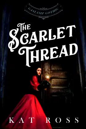 The Scarlet Thread: A Gaslamp Gothic Victorian Paranormal Mystery poster
