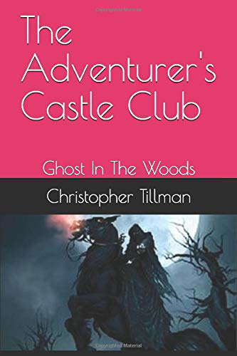The Adventurer's Castle Club: Ghost In The Woods poster