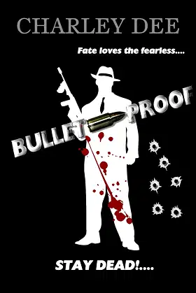 Bullet-Proof: Fate loves the Fearless Stay Dead (Trilogy Book 3) poster