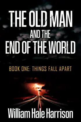 The Old Man and the End of the World: Book One: Things Fall Apart poster