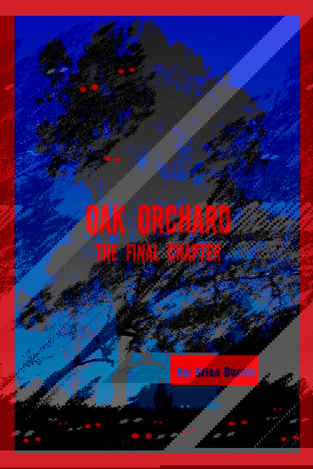 Oak Orchard: The Final Chapter poster