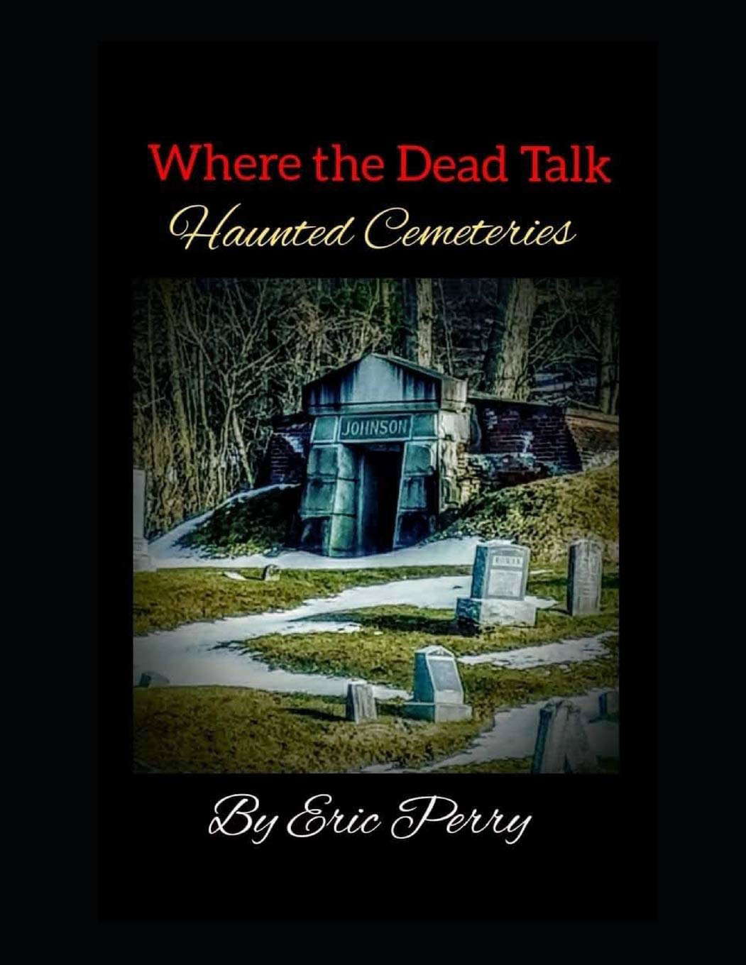 Where the Dead Talk: Haunted Cemeteries poster