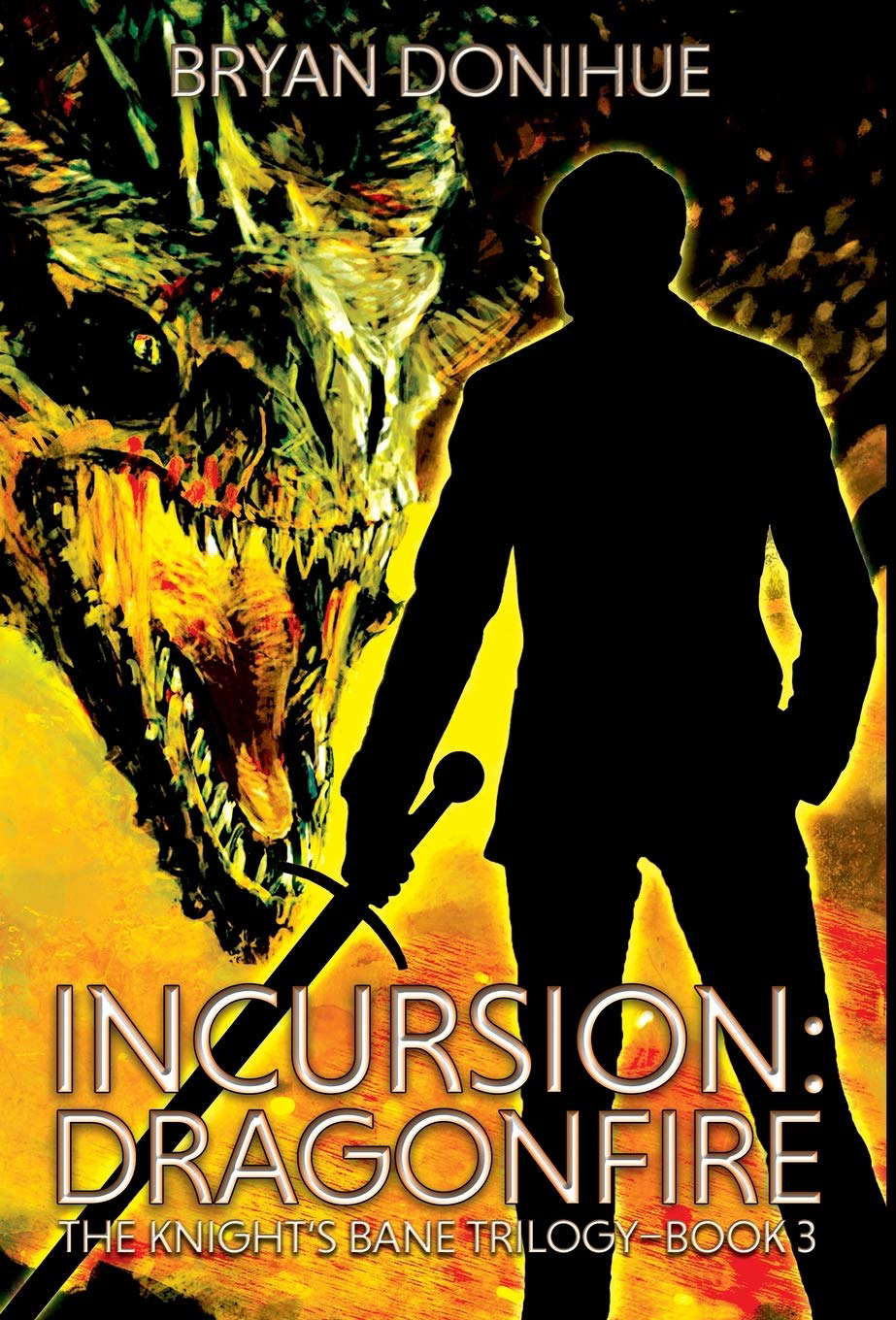 Incursion: Dragonfire (Knight's Bane Trilogy) poster