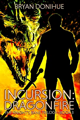 Incursion: Dragonfire (Knight's Bane Trilogy) poster