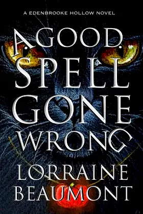 A Good Spell Gone Wrong (Edenbrooke Hollow Series Book 1) poster
