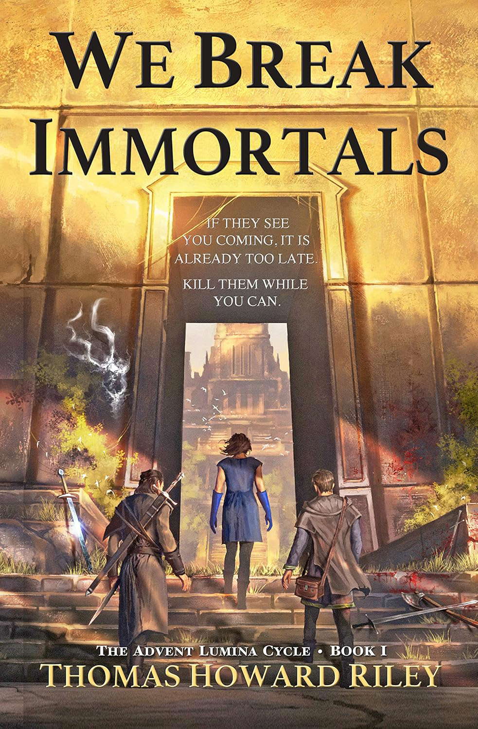 We Break Immortals (Advent Lumina Cycle Book 1) poster