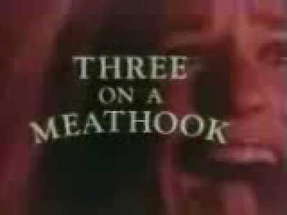 Three on a Meathook (1973) Trailer poster