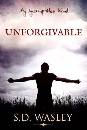 Unforgivable: An Incorruptibles Novel (The Incorruptibles) poster