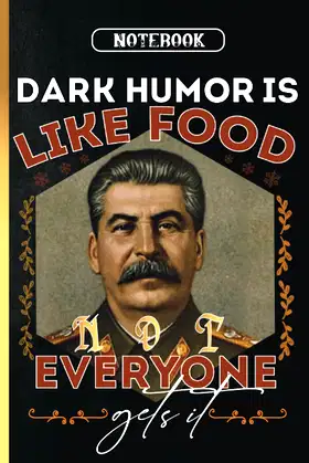 Dark Humor Is Like Food Not Everyone Gets It: Notebook 120 Pages 6x9 poster