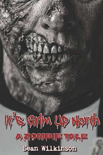 It's Grim Up North: A Zombie Tale (IGUN) poster