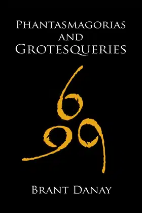 Phantasmagorias and Grotesqueries poster